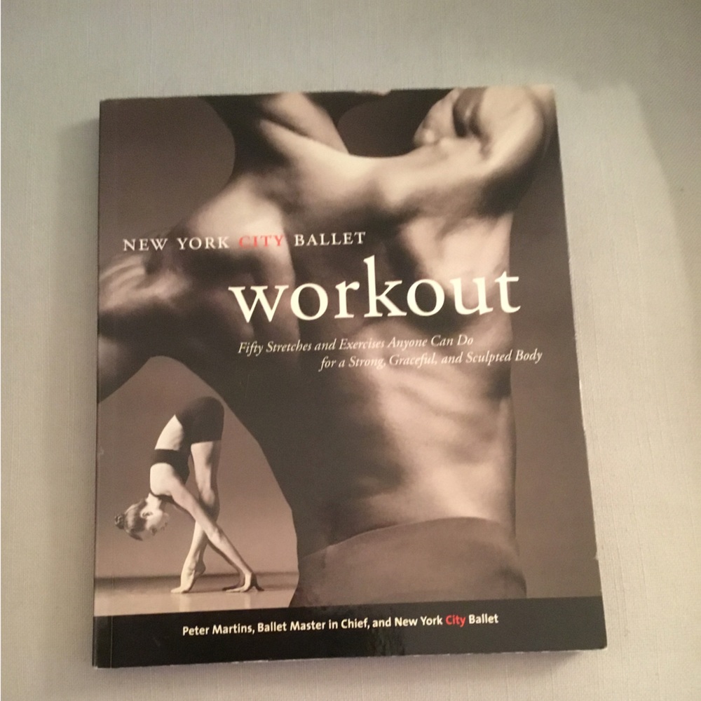 NEW YORK CITY BALLET WORKOUT BOOK .50 stretches and exercises. A fitness program